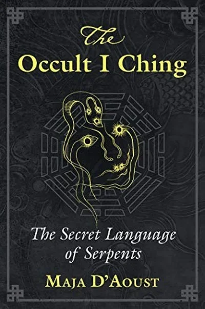 The Occult I Ching: The Secret Language of Serpents — dewey-133