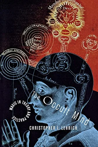 The Occult Mind: Magic in Theory and Practice