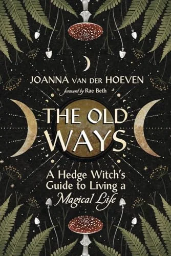 The Old Ways: A Hedge Witch's Guide to Living a Magical Life — photo 3