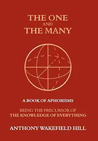 The One and the Many: A Book of Aphorisms: Being the Precursor of the Knowledge of Everything — photo 2