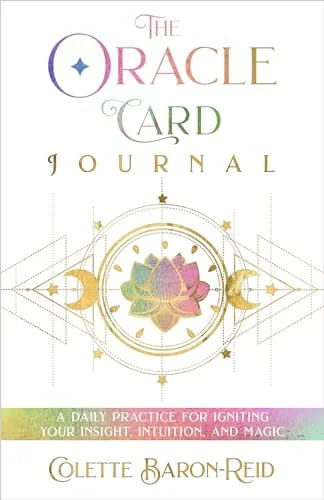 The Oracle Card Journal: A Daily Practice for Igniting Your Insight, Intuition, and Magic