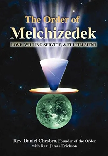 The Order of Melchizedek: Love, Willing Service, & Fulfillment