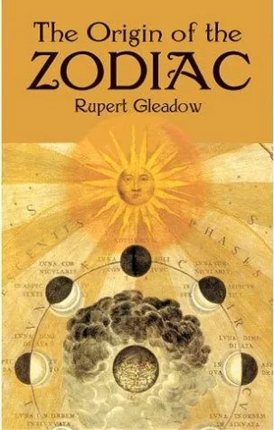 The Origin of the Zodiac Gleadow, Rupert