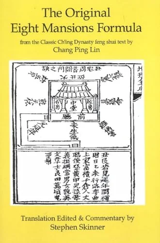 The Original Eight Mansions Formula: a Classic Ch'ing Dynasty feng shui text Lin, Chang Ping