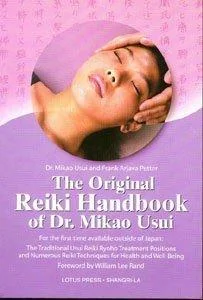 The Original Reiki Handbook of Dr. Mikao Usui: The Traditional Usui Reiki Ryoho Treatment Positions and Numerous Reiki Techniques for Health and Well-Bein