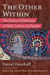 The Other Within: The Genius of Deformity in Myth, Culture, and Psyche (Edition, Third) — photo 2
