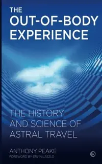 The Out of Body Experience: The History and Science of Astral Travel — photo 2