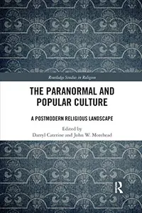 The Paranormal and Popular Culture: A Postmodern Religious Landscape Caterine, Darryl — photo 2
