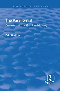 The Paranormal: Research and the Quest for Meaning Carlton, Eric — photo 2