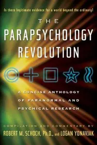 The Parapsychology Revolution: A Concise Anthology of Paranormal and Psychical Research — photo 2