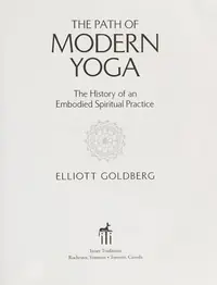 The Path of Modern Yoga: The History of an Embodied Spiritual Practice — photo 2