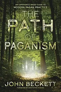 The Path of Paganism: An Experience-Based Guide to Modern Pagan Practice — photo 2