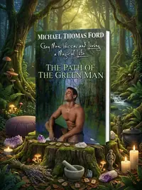 The Path Of The Green Man: Gay Men, Wicca and Living a Magical Life — photo 1