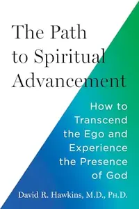 The Path to Spiritual Advancement: How to Transcend the Ego and Experience the Presence of God — photo 2