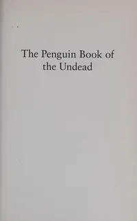 The Penguin Book of the Undead: Fifteen Hundred Years of Supernatural Encounters — photo 2