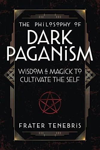The Philosophy of Dark Paganism: Wisdom & Magick to Cultivate the Self — photo 3