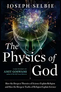 The Physics of God: How the Deepest Theories of Science Explain Religion and How the Deepest Truths of Religion Explain Science — photo 2