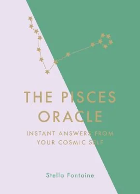 The Pisces Oracle: Instant Answers from Your Cosmic Self