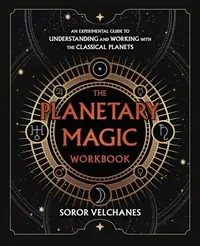 The Planetary Magic Workbook: An Experimental Guide to Understanding and Working with the Classical Planets — photo 2