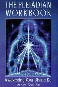The Pleiadian Workbook: Awakening Your Divine Ka (Original) — photo 2