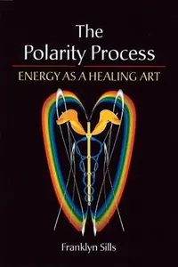 The Polarity Process: Energy as a Healing Art — photo 2