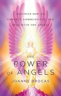 The Power of Angels: Discover How to Connect, Communicate, and Heal with the Angels — photo 2