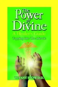 The Power of Divine: A Healer's Guide - Tapping into the Miracle — photo 2