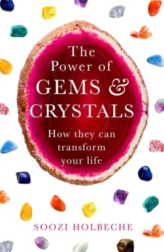 The Power of Gems and Crystals: How They Can Transform Your Life