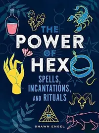 The Power of Hex: Spells, Incantations, and Rituals — photo 2