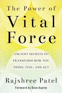 The Power of Vital Force: Ancient Secrets to Transform How You Think, Feel, and ACT — photo 2