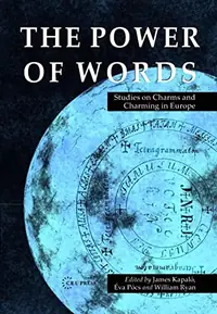 The Power of Words: Studies on Charms and Charming in Europe — photo 2