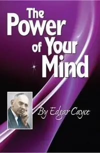 The Power of Your Mind: An Edgar Cayce Series Title Cayce, Edgar — photo 2