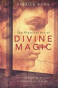 The Practical Art of Divine Magic: Contemporary & Ancient Techniques of Theurgy — photo 2