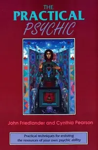 The Practical Psychic: Practical Techniques for Enlisting the Resources of Your Own Ability — photo 2