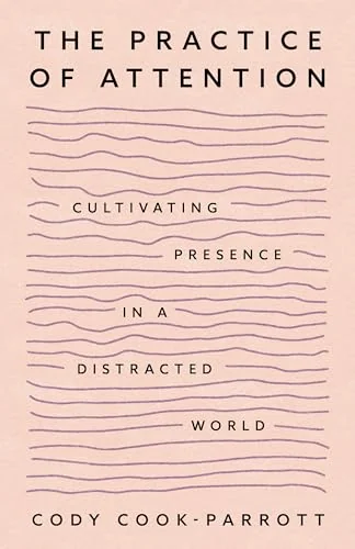 The Practice of Attention: Cultivating Presence in a Distracted World — photo 3