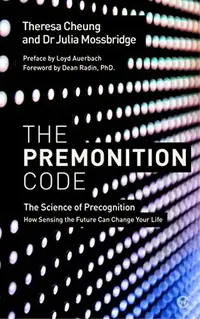 The Premonition Code: The Science of Precognition, How Sensing the Future Can Change Your Life — photo 2