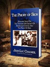 The Priory of Sion: Shedding Light on the Treasure and Legacy of Rennes-Le-Chateau and the Priory of Sion — photo 1