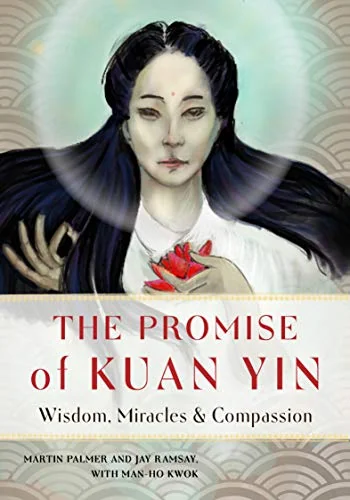 The Promise of Kuan Yin: Wisdom, Miracles, & Compassion — photo 3