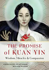 The Promise of Kuan Yin: Wisdom, Miracles, & Compassion — photo 2