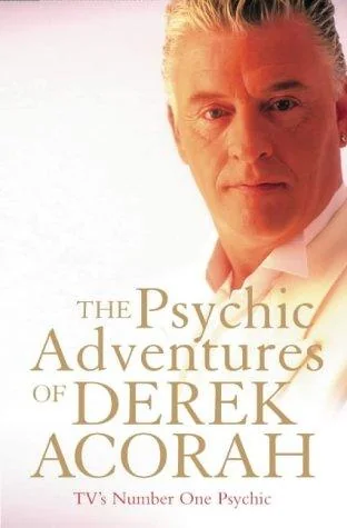 The Psychic Adventures of Derek Acorah: Star of TV's Most Haunted