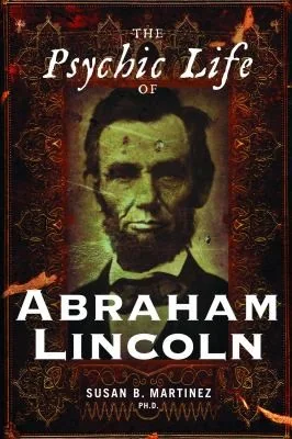 The Psychic Life of Abraham Lincoln