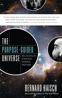 The Purpose-Guided Universe: Believing in Einstein, Darwin, and God — photo 2