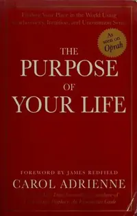 The Purpose of Your Life: Finding Your Place in the World Using Synchronicity, Intuition, and Uncommon Sense — photo 2