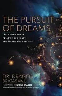 The Pursuit of Dreams: Claim Your Power, Follow Your Heart, and Fulfill Your Destiny — photo 2
