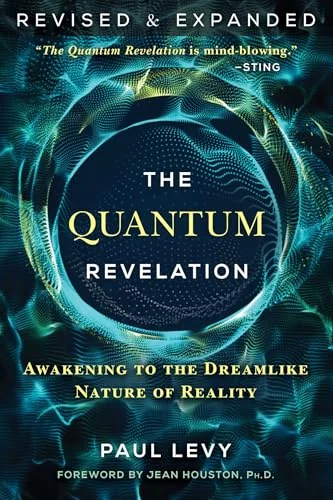 The Quantum Revelation: Awakening to the Dreamlike Nature of Reality (Edition, Revised and Expanded) — photo 3