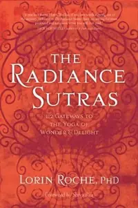 The Radiance Sutras: 112 Gateways to the Yoga of Wonder and Delight — photo 2