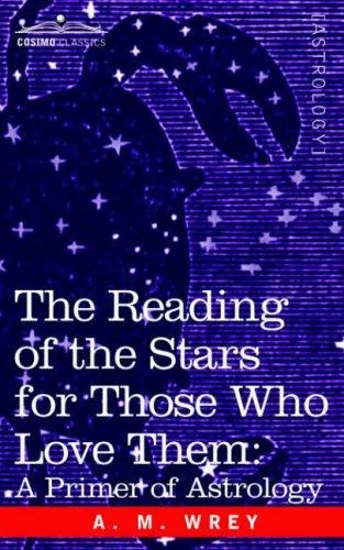 The Reading of the Stars for Those Who Love Them: A Primer of Astrology — photo 3