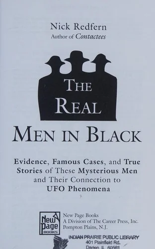 The Real Men in Black: Evidence, Famous Cases, and True Stories of These Mysterious Men and Their Connection to UFO Phenomena