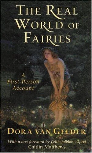 The Real World of Fairies: A First-Person Account (Revised)