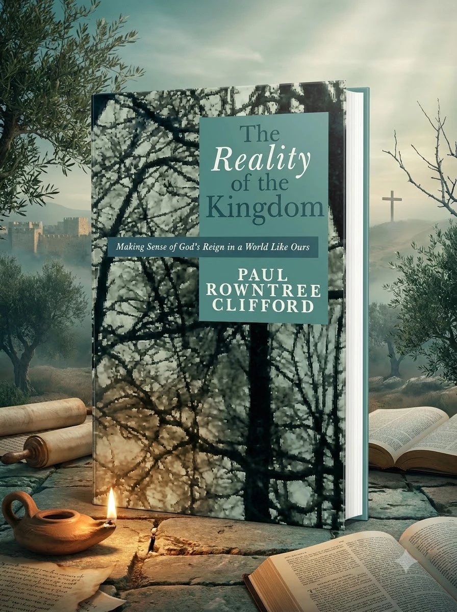 The Reality of the Kingdom: Making Sense of God's Reign in a World Like Ours